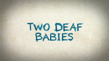 Two deaf babies