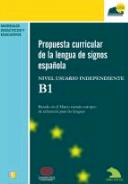 Propuesta curricular de la lengua de signos española: nivel usuario independiente: B1