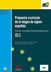 Propuesta curricular de la lengua de signos española: nivel usuario independiente B2