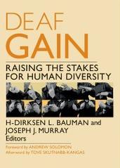 Deaf Gain: raising the Stakes for Human Diversity