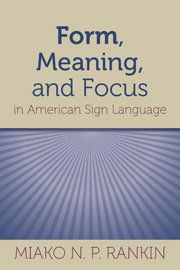 Form, meaning, and focus in American Sign Language