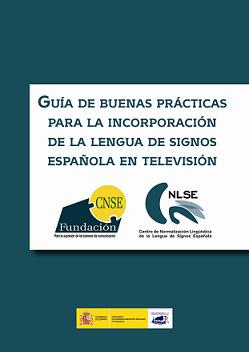 Guía de buenas prácticas para la incorporación de la lengua de signos española en televisión