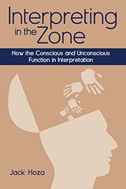 Interpreting in the Zone: how the conscious and unconscious function in interpretation
