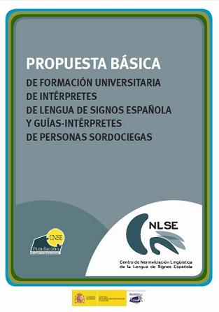 Propuesta básica de formación universitaria de intérpretes de lengua de signos española y guía-intérpretes de personas sordociegas