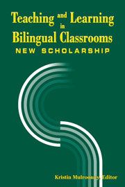 Teaching and learning in bilingual classrooms: new scholarship