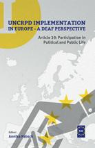 UNCRPD Implementation in Europe: a deaf perspective: article 29: participation in political and public life