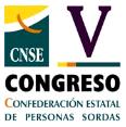 V Congreso de la Confederación Estatal de Personas Sordas: conquistando derechos: Barcelona, 28 y 29 de mayo de 2010