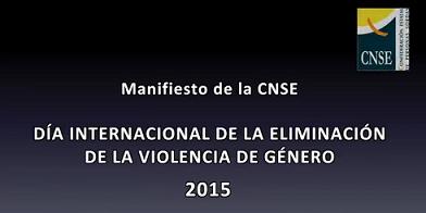 Manifiesto de la CNSE en el Día de la Eliminación de la Violencia de Género 2015 [vídeo]