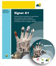 Signar A1: material para la enseñanza y aprendizaje de la lengua de signos española adaptado al Marco Común Europeo de Referencia de las Lenguas (MCER)