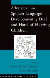 Advances in the Spoken-Language Development of Deaf and Hard-of-Hearing Children