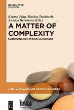 A Matter of Complexity: Subordination in Sign Languages