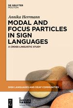 Modal and Focus Particles in Sign Languages: A Cross-Linguistic Study