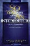 So You Want to Be an Interpreter? An Introduction to Sign Language Interpreting