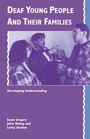 Deaf Young People and their Families: Developing Understanding