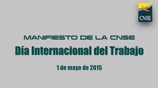 Manifiesto de la CNSE en el Día Internacional del Trabajo 2015 [vídeo]