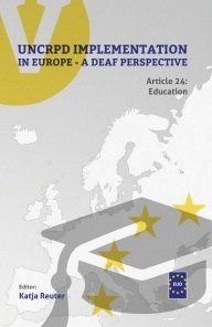 UNCRPD Implementation in Europe: a deaf perspective: article 24: education