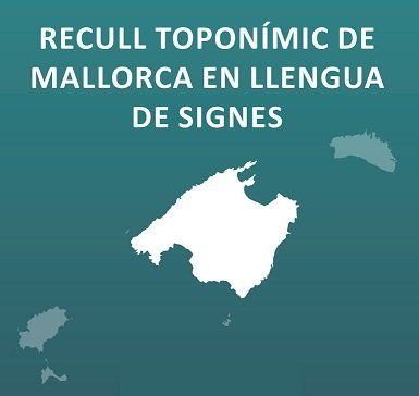 Recull toponímic de Mallorca en Llengua de Signes