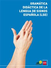 Gramática didáctica de la Lengua de Signos Española (LSE)