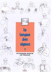 La langue des signes: Tome 2: dictionnaire bilingue LSF/français