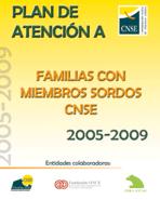 Plan de atención a familias con miembros sordos CNSE: 2005-2009