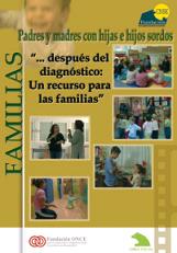 Padres y madres con hijas e hijos sordos '... después del diagnóstico: un recurso para las familias'