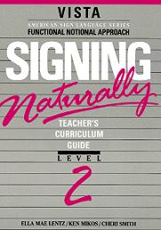 Signing naturally: teacher's curriculum guide: level 2