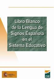 Libro Blanco de la Lengua de Signos Española en el Sistema Educativo