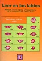 Leer en los labios: manual práctico para entrenamiento de la comprensión lectora