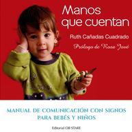 Manos que cuentan: manual de comunicación con signos para bebés y niños