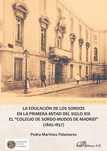 La educación de los sordos en la primera mitad del Siglo XIX: El 'Colegio de Sordo-Mudos de Madrid' (1805-1857)
