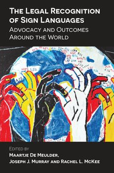 The Legal Recognition of Sign Languages: Advocacy and Outcomes Around the World