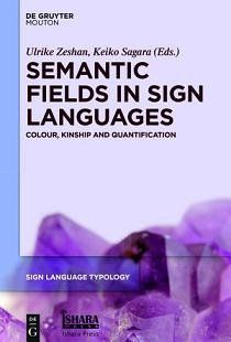 Semantic Fields in Sign Languages: colour, kinship and quantification