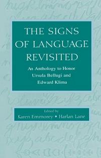 The signs of language revisited: an anthology to honor of Ursula Bellugi and Edward Klima