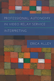 Professional Autonomy in Video Relay Service Interpreting