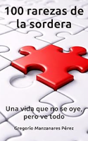 ⛶ '100 rarezas de la sordera: una vida que no se oye, pero ve todo'