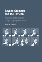 ⛶ 'Beyond Grammar and the Lexicon: Indicating and Depicting in Sign Language Discourse'