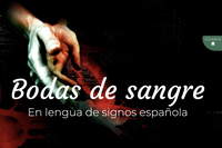 Bodas de sangre en lengua de signos española