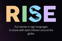 ⛶ 'RISE: fun stories in sign languages to share with deaf children around the globe'