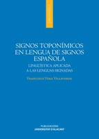 ⛶ 'Signos toponímicos en lengua de signos española: lingüística aplicada la as lenguas signadas'