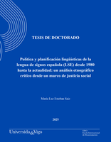 ⛶ 'Política y planificación lingüísticas de la lengua de signos española (LSE) desde 1980 hasta la actualidad: un análisis etnográfico crítico desde un marco de justicia social [Tesis de doctorado]'