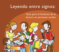 Leyendo entre signos: guía para el fomento de la lectura en personas sordas