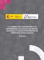Informe: La formación universitaria de intérpretes de lengua de signos española y guías-intérpretes de personas sordociegas