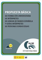 Propuesta básica de formación universitaria de intérpretes de lengua de signos española y guía-intérpretes de personas sordociegas
