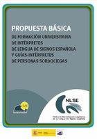 Imagen de Propuesta básica de formación universitaria de intérpretes de lengua de signos española y guía-intérpretes de personas sordociegas